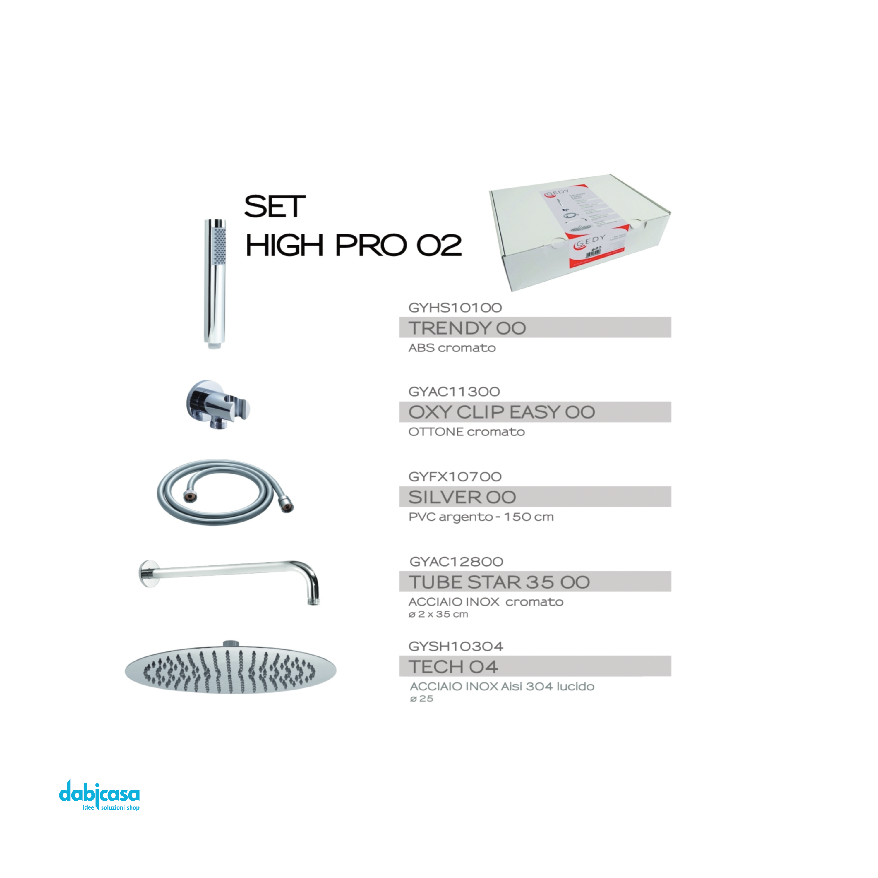 Gedy Set Doccia "High Pro 02" C/Soffione Diam.25+Braccio e Kit Doccetta