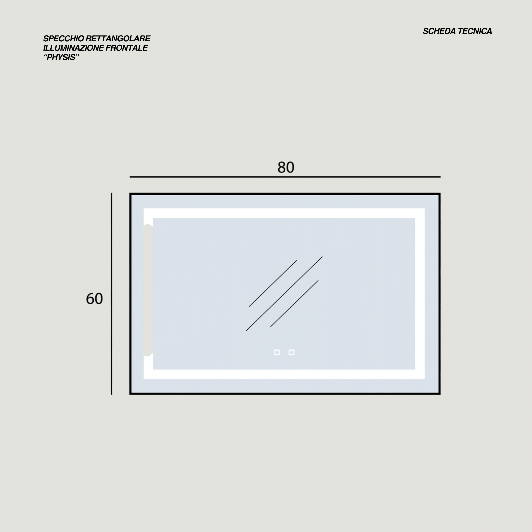 Specchio Rettangolare Illuminazione Frontale 80x60 Con Touch Accensione e Tasto Antifog "Physis"
