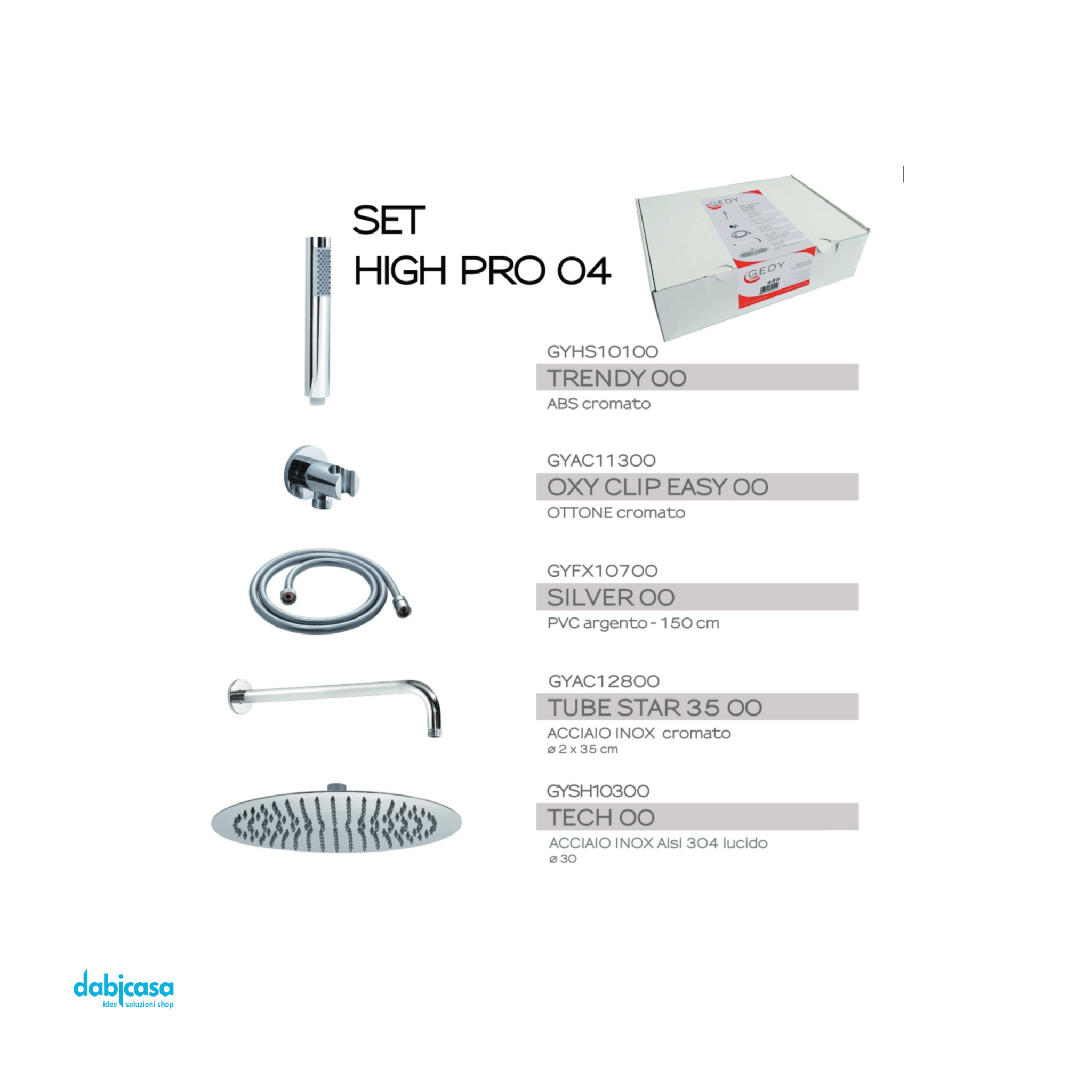 Gedy Set Doccia "High Pro 04" C/Soffione Diam.30+Braccio e Kit Doccetta - Dabicasa