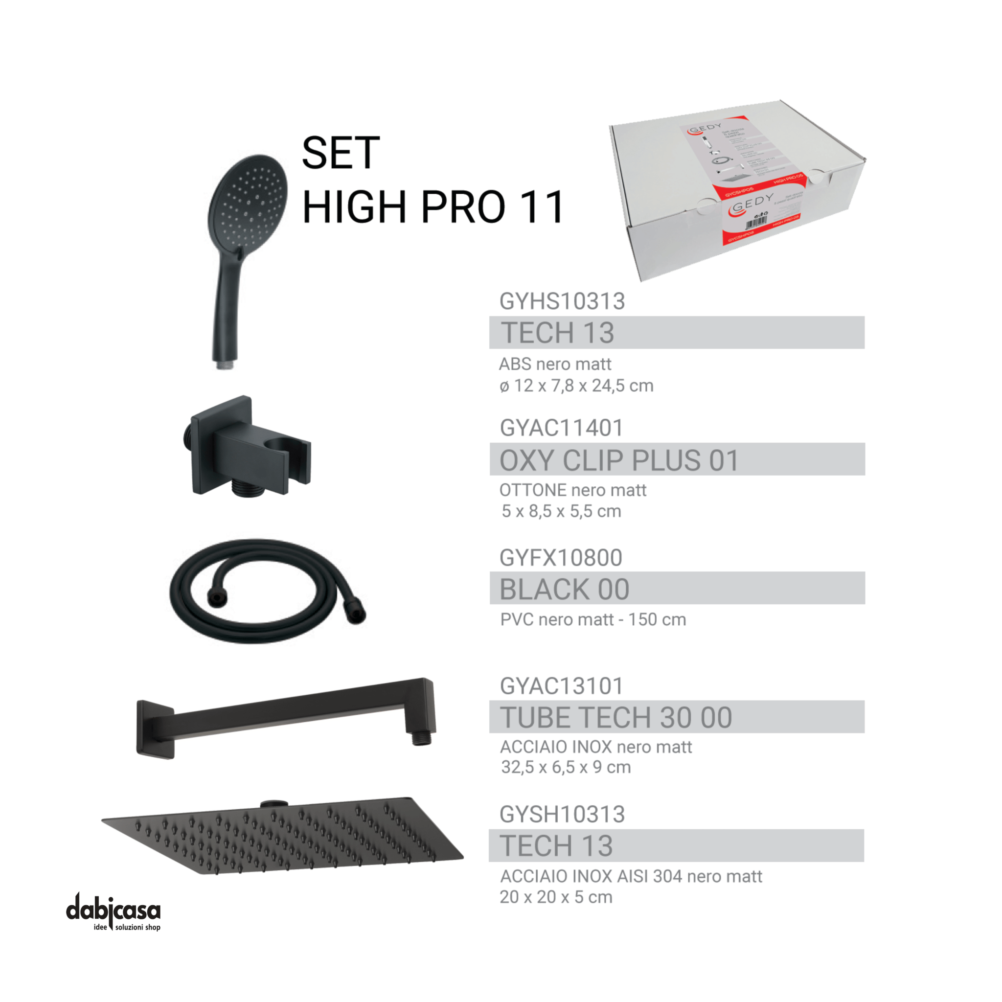 Gedy Set Doccia "High Pro 11" C/Soffione 20x20+Braccio e Kit Doccetta - Dabicasa