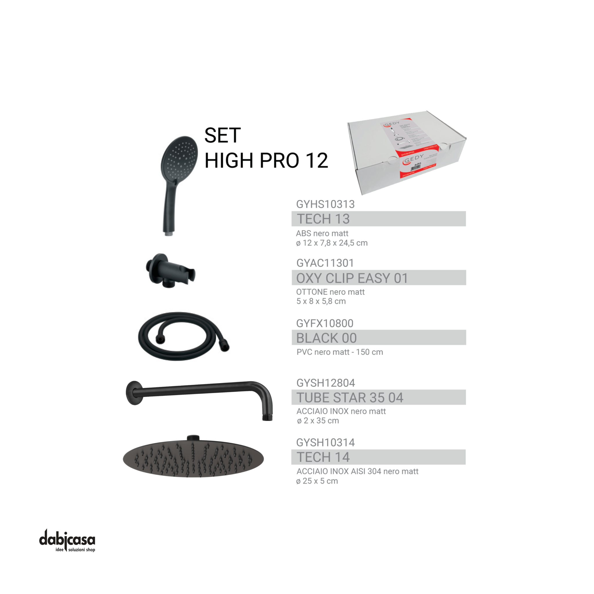 Gedy Set Doccia "High Pro 12" C/Soffione Diam.25+Braccio e Kit Doccetta - Dabicasa