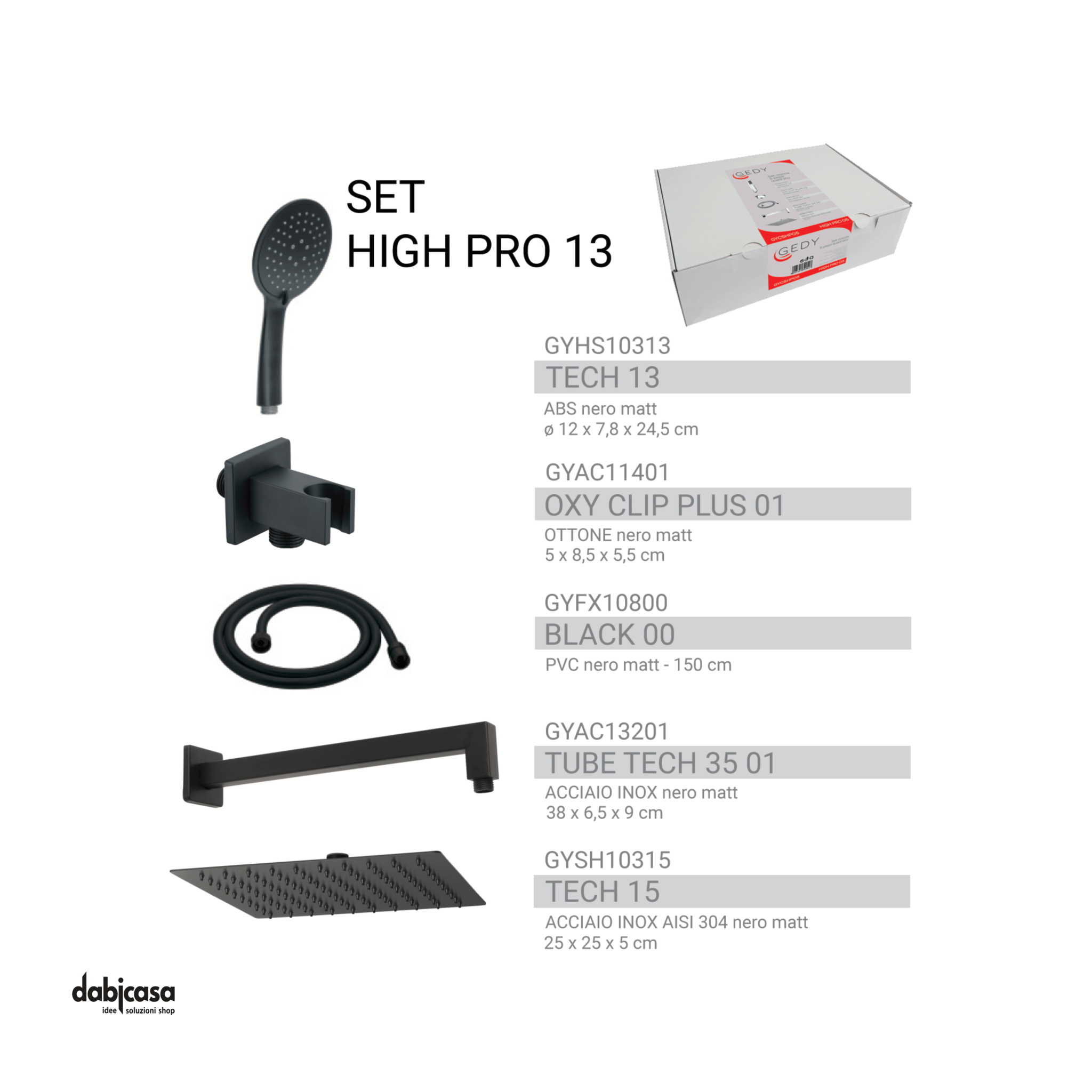 Gedy Set Doccia "High Pro 13" C/Soffione 25x25+Braccio e Kit Doccetta - Dabicasa